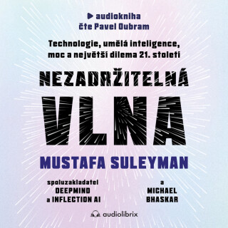 Nezadržitelná vlna - Mustafa Suleyman,Michael Bhaskar
