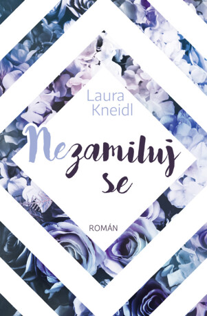 Nezamiluj se - Laura Kneidl