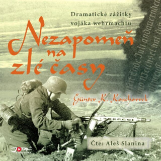Nezapomeň na zlé časy - Günter K. Koschorrek