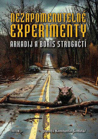 Nezapomenutelné experimenty - Boris Natanovič Strugackij,Arkadij Natanovič Strugackij