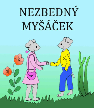 Nezbedný Myšáček - Marie Němcová