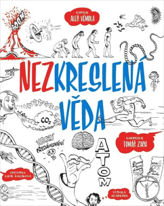 Nezkreslená věda - Aleš Vémola,Lucie Šavlíková,Tomáš Zach