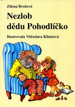 Nezlob dědu Pohodlíčko - Vítězslava Klimtová,Zdena Brožová
