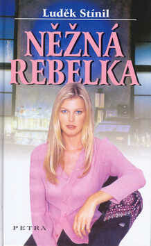 Něžná rebelka - Luděk Stínil