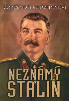 Neznámý Stalin - Roj Medveděv,Žores Medveděv