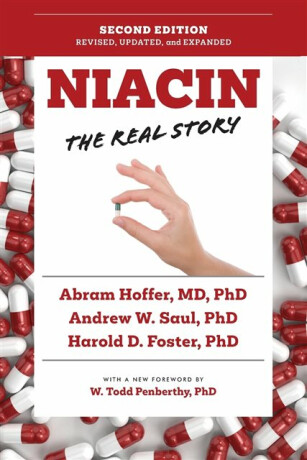 Niacin: The Real Story (2nd Edition) - Andrew W. Saul,Abram Hoffer,Harold D. Foster