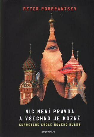 Nic není pravda a všechno je možné - Peter Pomerantsev