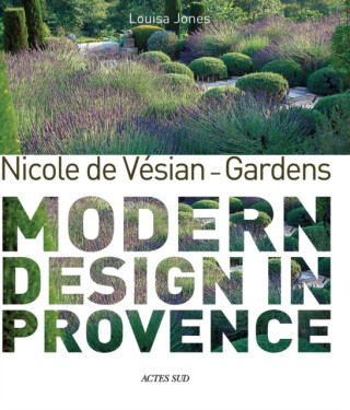 Nicole de Vesian - Gardens - Louisa Jones,Clive Nichols