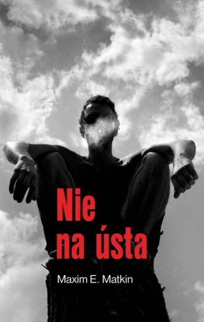 Nie na ústa - Maxim E. Matkin