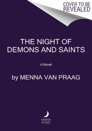 The Night of Demons and Saints - Menna Van Praag