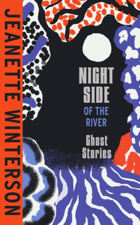 Night Side of the River - Jeanette Wintersonová