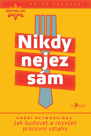 Nikdy nejez sám - Keith Ferrazzi