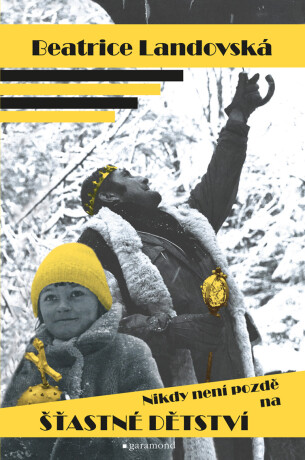 Nikdy není pozdě na šťastné dětství - Beatrice Landovská