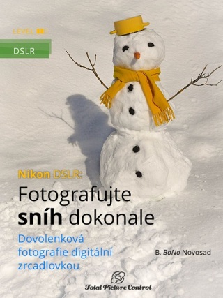 Nikon DSLR: Fotografujte sníh dokonale - B. BoNo Novosad