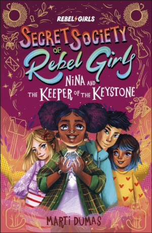 Nina and the Keeper of the Keystone - Rebel Girls,Marti Dumas