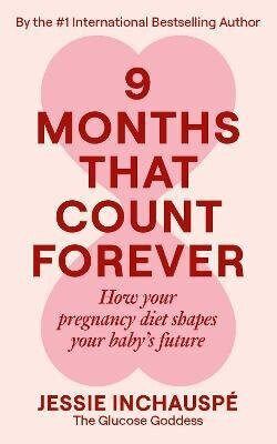 Nine Months That Count Forever - Jessie Inchauspé