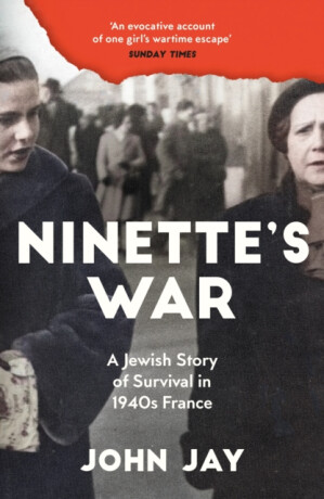 Ninette's War - John Jay