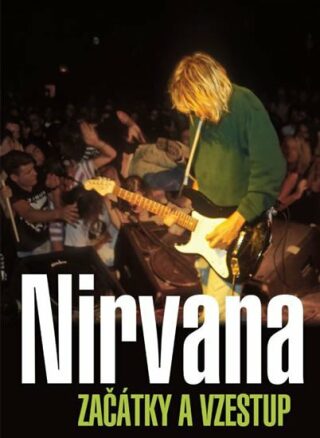 Nirvana Začátky a vzestup - Gaar Gillian G.