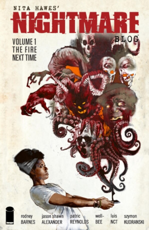 Nita Hawes'' Nightmare Blog Volume 1: The Fire Next Time - Rodney Barnes