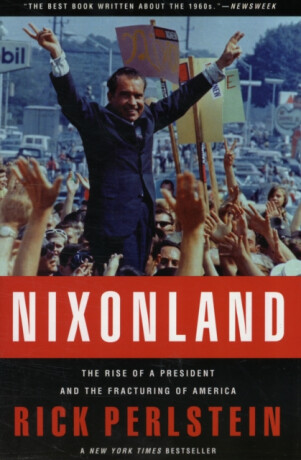 Nixonland - Rick Perlstein