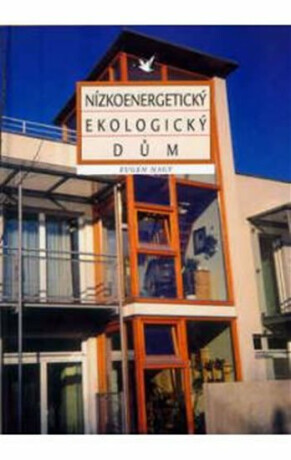 Nízkoenergetický ekologický dům - Novostavba a renovace - Eugen Nagy
