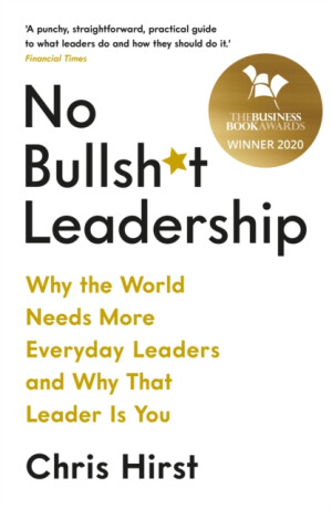 No Bullsh*t Leadership - Chris Hirst