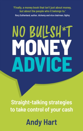 No Bullsh*t Money Advice - Andy Hart