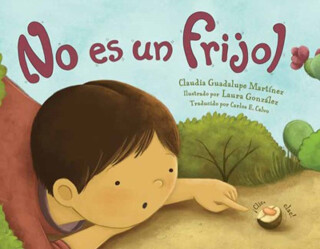 No es un frijol - Claudia Guadalupe Martinez,Laura Gonzalez