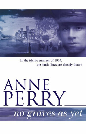 No Graves as Yet (World War I Series, Novel 1) - Anne Perry