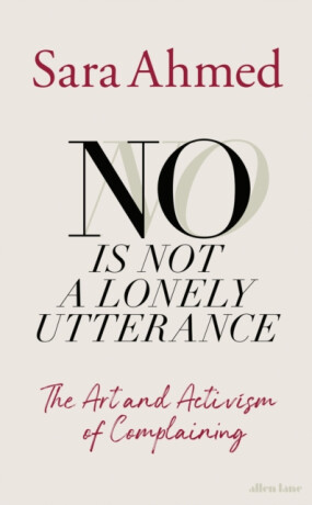 No Is Not a Lonely Utterance - Sara Ahmed