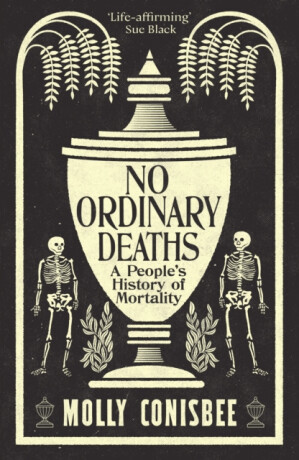 No Ordinary Deaths - Molly Conisbee