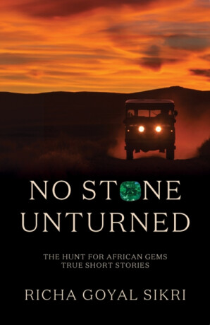 No Stone Unturned - Richa Goyal Sikri
