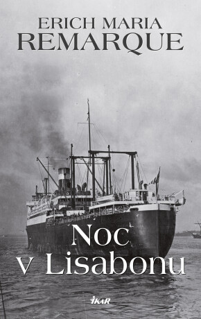 Noc v Lisabonu - Erich Maria Remarque