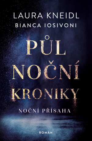 Noční přísaha - Laura Kneidl,Bianca Iosivoni