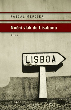 Noční vlak do Lisabonu - Pascal Mercier