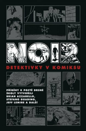 Noir: Detektivky v komiksu - Brian Azzarello,Jeff Lemire