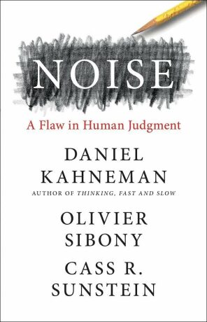 Noise: A Flaw in Human Judgment (Defekt) - Daniel Kahneman