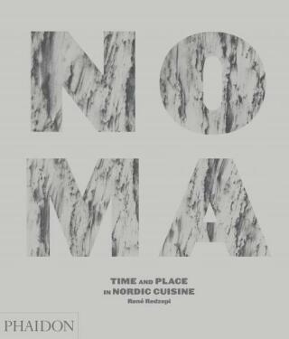Noma: Time and Place in Nordic Cuisine - René Redzepi