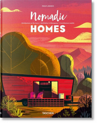 Nomadic Homes: Architecture on the move - Philip Jodidio,S. Peter Dance