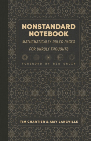 Nonstandard Notebook â€“ Mathematically Ruled Pages for Unruly Thoughts - Amy Langville,Tim Chartier