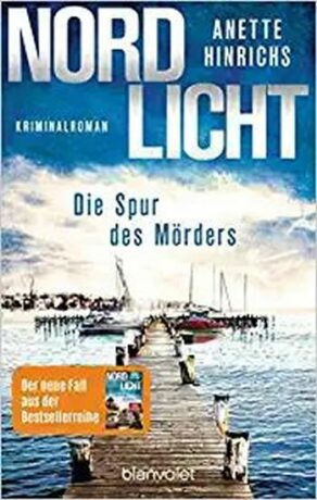 Nordlicht - Die Spur des Mörders : Kriminalroman - Hinrichs Anette