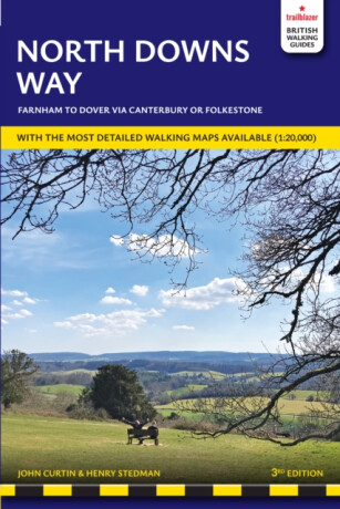 North Downs Way Trailblazer Walking Guide 3e - Henry Stedman,John Curtin,Henry Stedman John Curtin