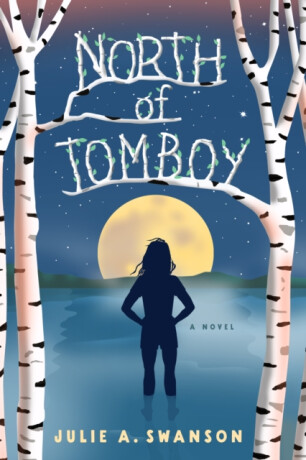 North of Tomboy - Julie A. Swanson