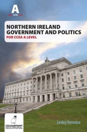 Northern Ireland Government and Politics for CCEA AS Level - Lesley Veronica