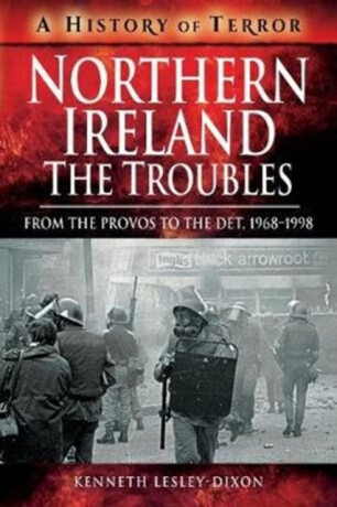 Northern Ireland: The Troubles - Kenneth Lesley-Dixon