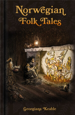 Norwegian Folk Tales - Georgiana Keable