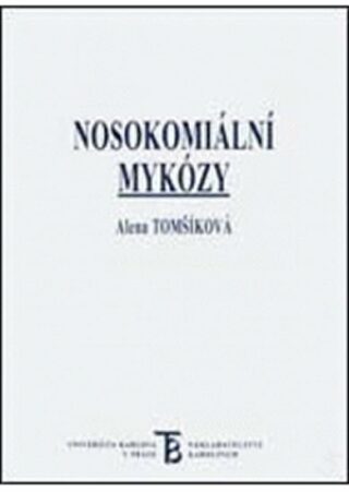 Nosokomiální mykózy - Alena Tomšíková
