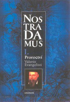 Nostradamus I. - Proroctví - Valerio Evangelisti