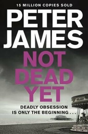Not Dead Yet - Peter James