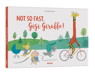 Not So Fast, Gigi Giraffe - 